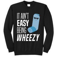 It AinT Easy Being Wheezy Funny Asthma Inhaler Joke Sweatshirt