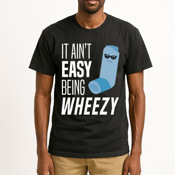 It AinT Easy Being Wheezy Funny Asthma Inhaler Joke Tall T-Shirt