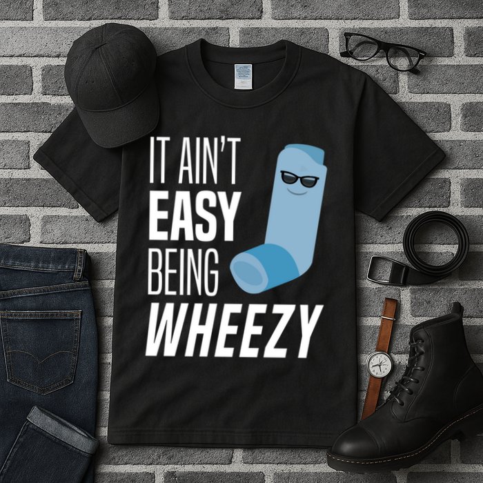 It AinT Easy Being Wheezy Funny Asthma Inhaler Joke Tall T-Shirt
