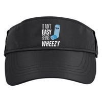 It AinT Easy Being Wheezy Funny Asthma Inhaler Joke Adult Drive Performance Visor