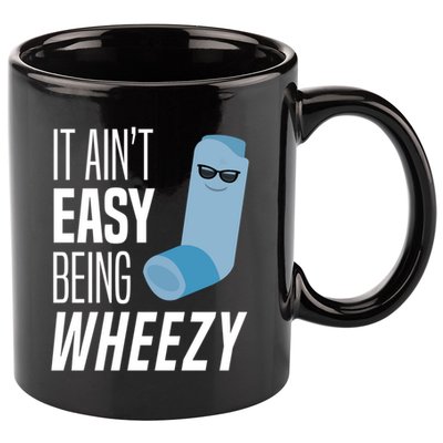 It AinT Easy Being Wheezy Funny Asthma Inhaler Joke 11oz C Handle Ceramic Mug