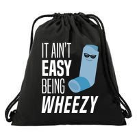 It AinT Easy Being Wheezy Funny Asthma Inhaler Joke Drawstring Bag
