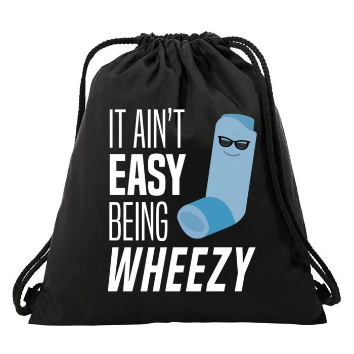 It AinT Easy Being Wheezy Funny Asthma Inhaler Joke Drawstring Bag