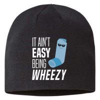 It AinT Easy Being Wheezy Funny Asthma Inhaler Joke Sustainable Beanie