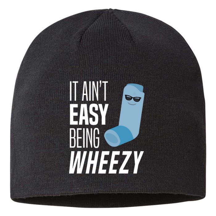 It AinT Easy Being Wheezy Funny Asthma Inhaler Joke Sustainable Beanie