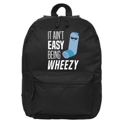 It AinT Easy Being Wheezy Funny Asthma Inhaler Joke 16 in Basic Backpack