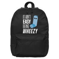 It AinT Easy Being Wheezy Funny Asthma Inhaler Joke 16 in Basic Backpack