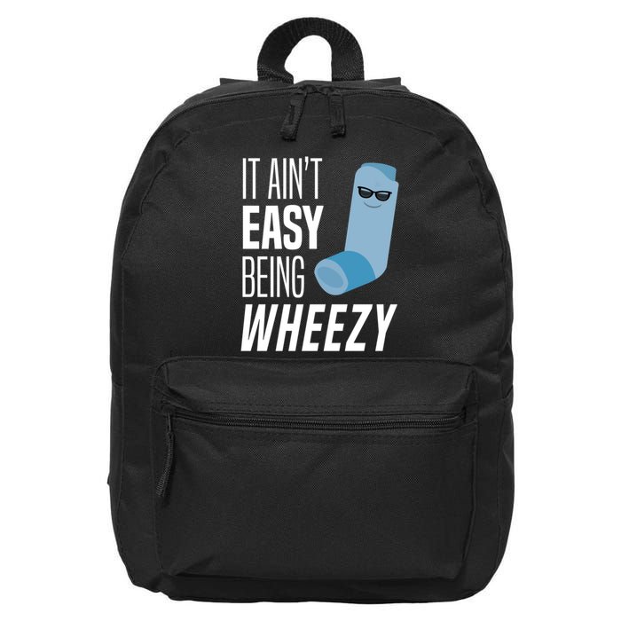 It AinT Easy Being Wheezy Funny Asthma Inhaler Joke 16 in Basic Backpack