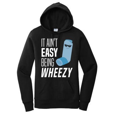 It AinT Easy Being Wheezy Funny Asthma Inhaler Joke Women's Pullover Hoodie