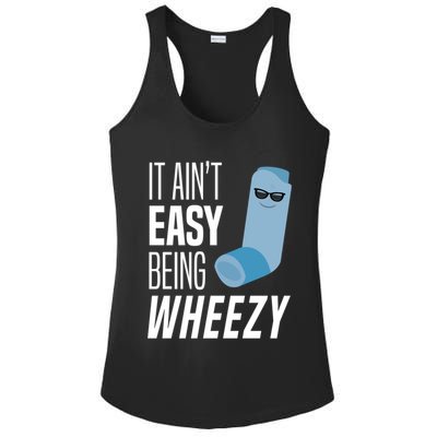 It AinT Easy Being Wheezy Funny Asthma Inhaler Joke Ladies PosiCharge Competitor Racerback Tank