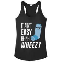 It AinT Easy Being Wheezy Funny Asthma Inhaler Joke Ladies PosiCharge Competitor Racerback Tank