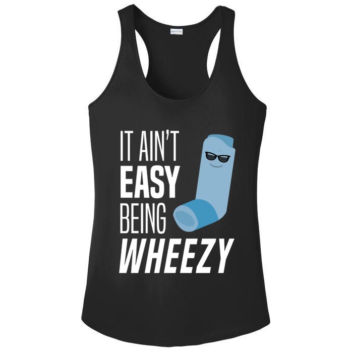 It AinT Easy Being Wheezy Funny Asthma Inhaler Joke Ladies PosiCharge Competitor Racerback Tank