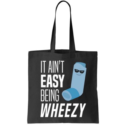 It AinT Easy Being Wheezy Funny Asthma Inhaler Joke Bag