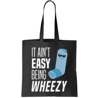 It AinT Easy Being Wheezy Funny Asthma Inhaler Joke Bag