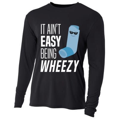 It AinT Easy Being Wheezy Funny Asthma Inhaler Joke Cooling Performance Long Sleeve Crew