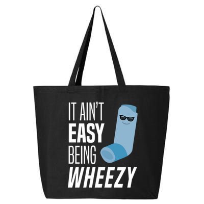 It AinT Easy Being Wheezy Funny Asthma Inhaler Joke 25L Jumbo Tote