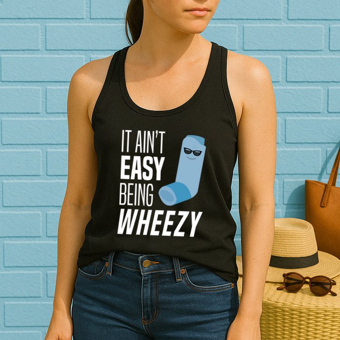 It AinT Easy Being Wheezy Funny Asthma Inhaler Joke Womens Tank Top