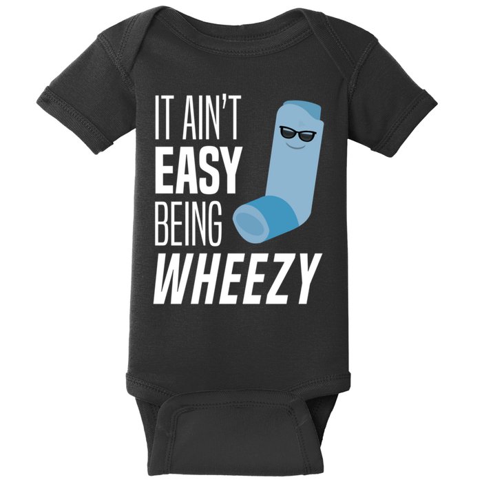 It AinT Easy Being Wheezy Funny Asthma Inhaler Joke Baby Bodysuit