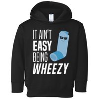 It AinT Easy Being Wheezy Funny Asthma Inhaler Joke Toddler Hoodie