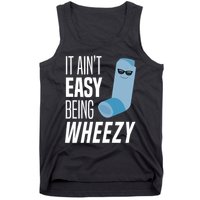 It AinT Easy Being Wheezy Funny Asthma Inhaler Joke Tank Top