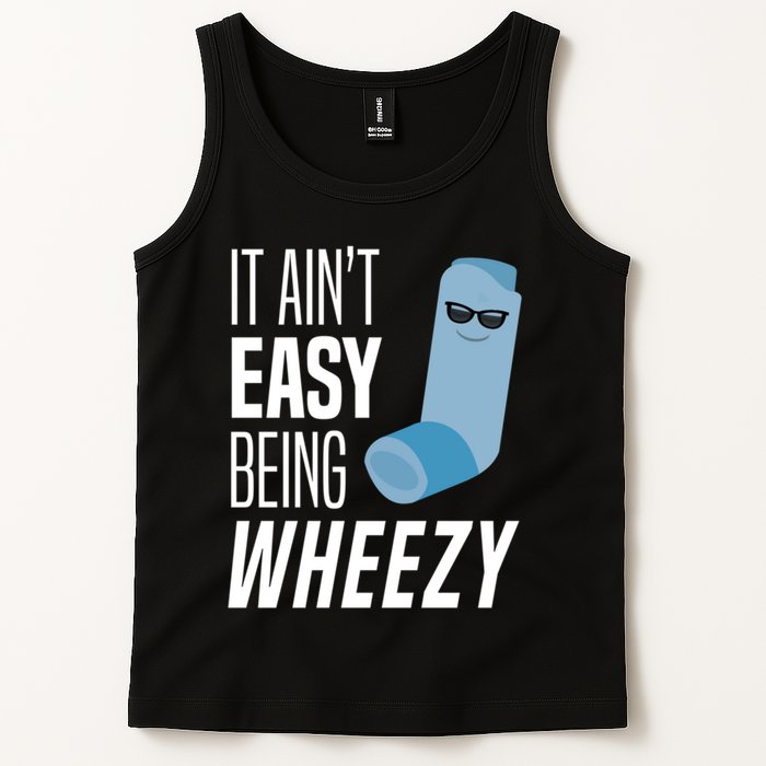 It AinT Easy Being Wheezy Funny Asthma Inhaler Joke Tank Top