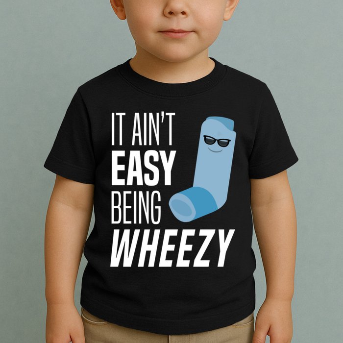 It AinT Easy Being Wheezy Funny Asthma Inhaler Joke Toddler T-Shirt
