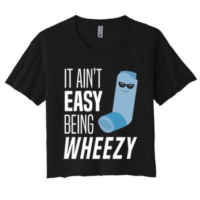 It AinT Easy Being Wheezy Funny Asthma Inhaler Joke Crop Top