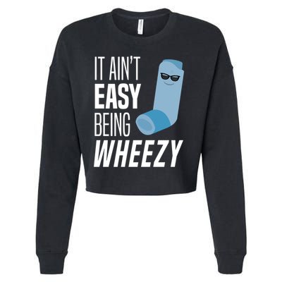 It AinT Easy Being Wheezy Funny Asthma Inhaler Joke Cropped Pullover Crew