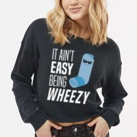 It AinT Easy Being Wheezy Funny Asthma Inhaler Joke Cropped Pullover Crew