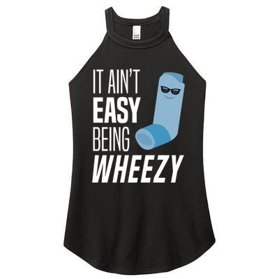 It AinT Easy Being Wheezy Funny Asthma Inhaler Joke Women's Perfect Tri Rocker Tank