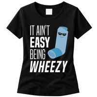It AinT Easy Being Wheezy Funny Asthma Inhaler Joke Womens T-Shirt