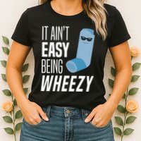 It AinT Easy Being Wheezy Funny Asthma Inhaler Joke Womens T-Shirt