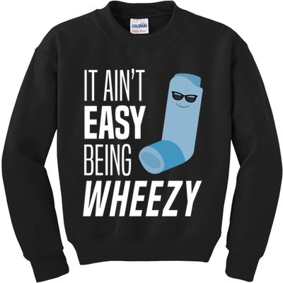 It AinT Easy Being Wheezy Funny Asthma Inhaler Joke Kids Sweatshirt