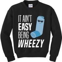 It AinT Easy Being Wheezy Funny Asthma Inhaler Joke Kids Sweatshirt