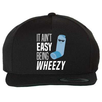 It AinT Easy Being Wheezy Funny Asthma Inhaler Joke Wool Snapback Cap