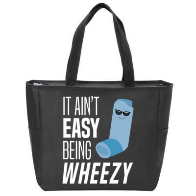 It AinT Easy Being Wheezy Funny Asthma Inhaler Joke Zip Tote Bag