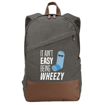 It AinT Easy Being Wheezy Funny Asthma Inhaler Joke Cotton Canvas Backpack