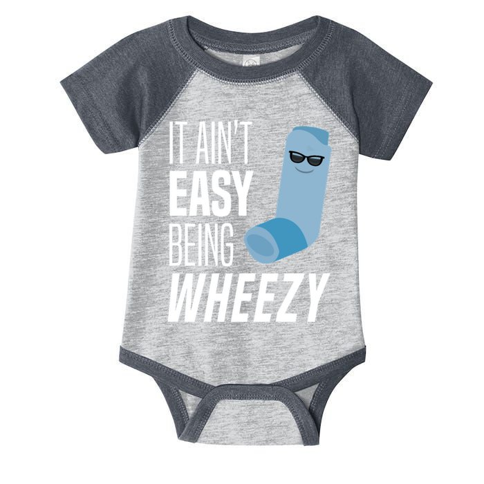 It AinT Easy Being Wheezy Funny Asthma Inhaler Joke Infant Baby Jersey Bodysuit