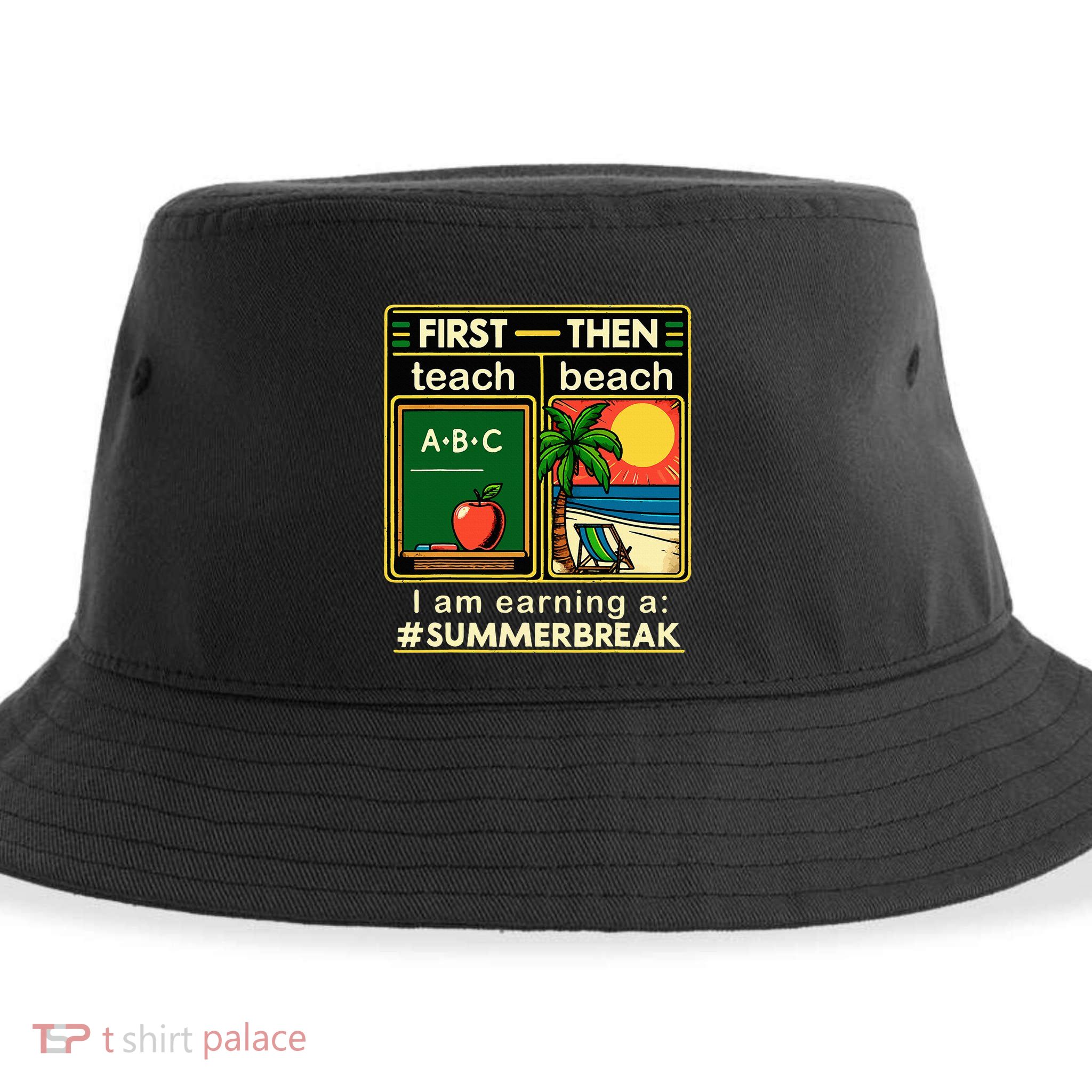 I Am Earning A Summer Break Sustainable Bucket Hat