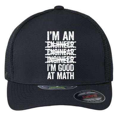 Im An Engineer Im Good At Math Misspelled Engineer Flexfit Unipanel Trucker Cap