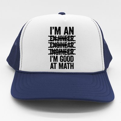 Im An Engineer Im Good At Math Misspelled Engineer Trucker Hat