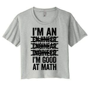 Im An Engineer Im Good At Math Misspelled Engineer Women's Crop Top Tee