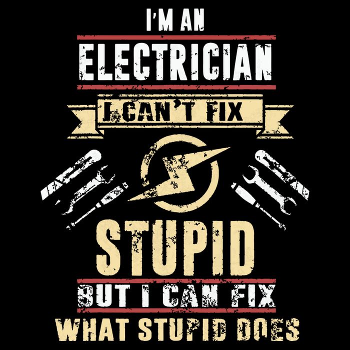 Im An Electrician I Cant Fix Stupid Funny Electrician Gift Performance Shirt