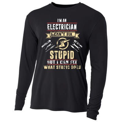 Im An Electrician I Cant Fix Stupid Funny Electrician Gift Cooling Performance Long Sleeve Crew