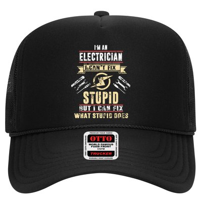 Im An Electrician I Cant Fix Stupid Funny Electrician Gift Trucker Hat