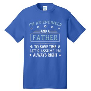 IM An Engineer And A Father Funny Dad Engineering Gift Tall T-Shirt