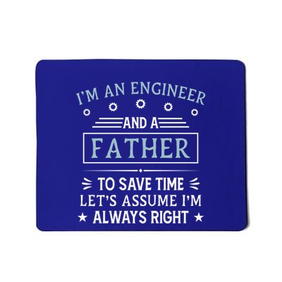 IM An Engineer And A Father Funny Dad Engineering Gift Mousepad