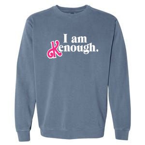 I Am Kenough Funny I Am Kenough Garment-Dyed Sweatshirt