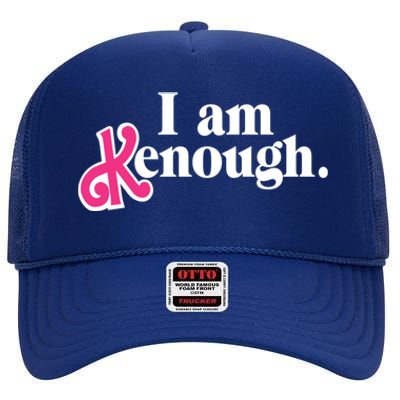 I Am Kenough Funny I Am Kenough High Crown Mesh Back Trucker Hat