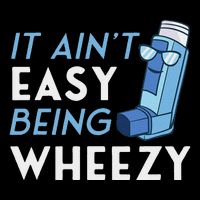 It AinT Easy Being Wheezy Asthma Inhaler Allergy Sufferer Sweatshirt